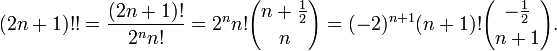 (2n+1)!! = {(2n+1)! \over 2^n n!} = 2^n n! {n+\frac 1 2 \choose n} = (-2)^{n+1} (n+1)! {-\frac 1 2 \choose n+1}.