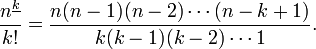 \frac{n^{\underline k}}{k!}=\frac{n(n-1)(n-2)\cdots(n-k+1)}{k(k-1)(k-2)\cdots1}.