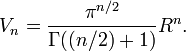 V_n=\frac{\pi^{n/2}}{\Gamma((n/2)+1)}R^n.