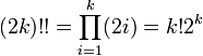 (2k)!!= \prod_{i=1}^k (2i) = k!2^k